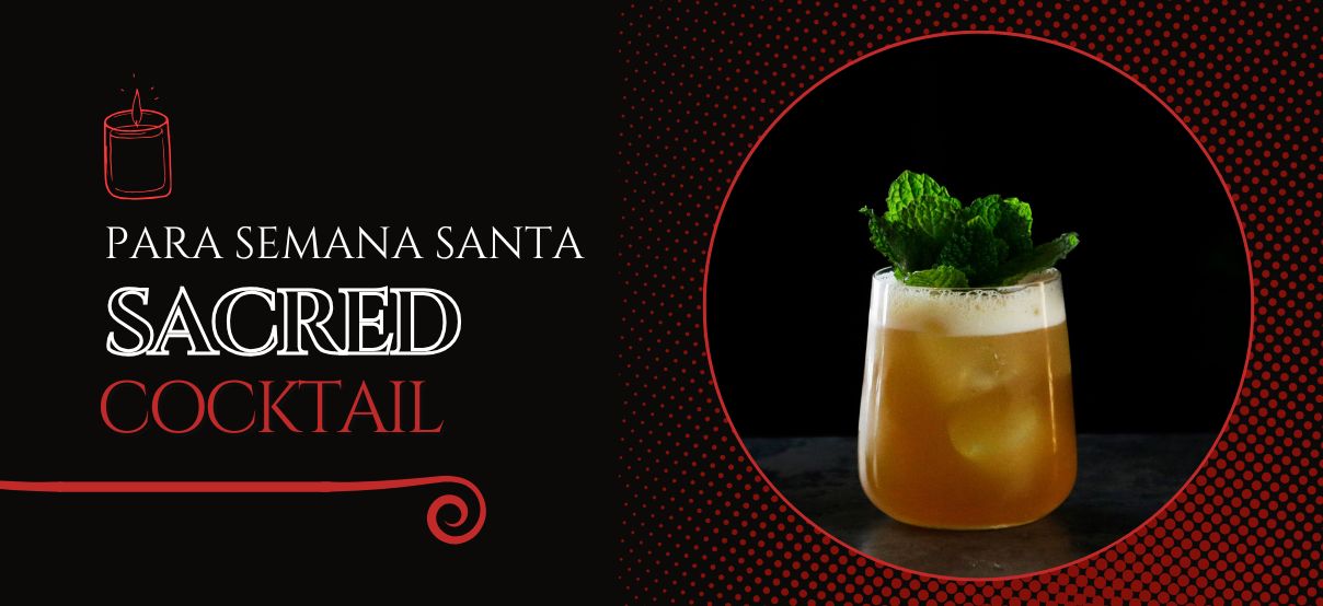 SACRED COCKTAIL: Un Delicioso Desafío para esta Semana Santa!